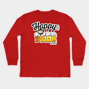 Happy New Beer To Me! Funny Drinking Graphic for New Years Kids Long Sleeve T-Shirt